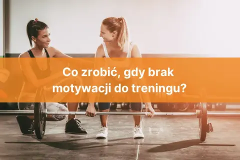 Jak odzyskać motywację do ćwiczeń? Praktyczne strategie