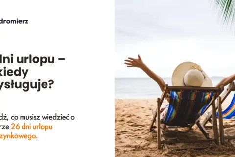 Urlop po studiach: Kiedy zyskasz 26 dni? Sprawdź staż pracy