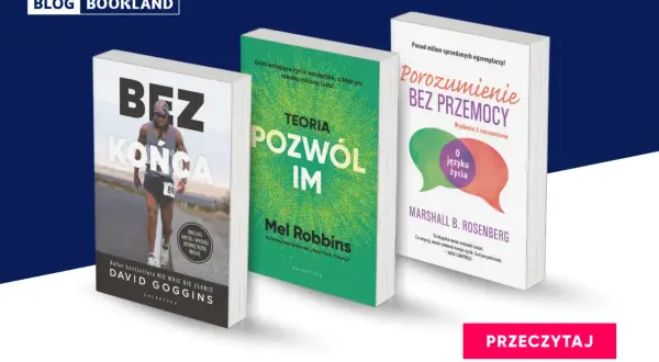 Trzy okładki książek o samorozwoju: "Bez końca", "Teoria pozwól im" i "Porozumienie bez przemocy".