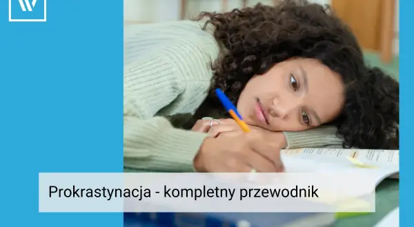 Jak znaleźć motywację? 7 sprawdzonych metod na prokrastynację