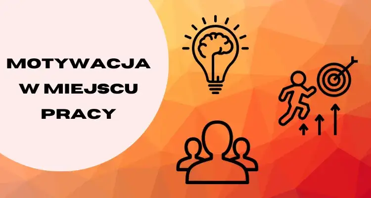 nowoczesne miejsce pracy motywacja zaangażowanie