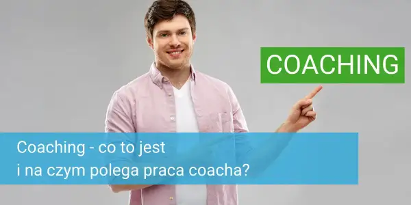 Coach: Kim jest i jak pomoże Ci osiągnąć cele?